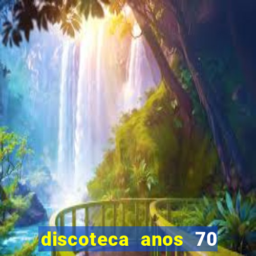 discoteca anos 70 80 90